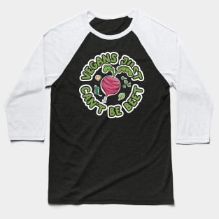 Vegans Just Can't Be Beet Baseball T-Shirt